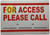 For Access Please Call BUILDING SIGN