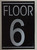 FLOOR 6 BUILDING SIGN