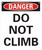 Danger: Do Not Climb on ladder BUILDING SIGN
