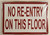 No Re-Entry on This Floor BUILDING SIGN