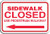 SIDEWALK CLOSED SignLEFT ARROW
