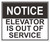 Notice Elevator is Out of Service   Sign