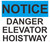 Notice Danger Elevator Hoistway Sign