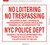 NO Loitering NO TRESPASSING Police Department SIGNAGE