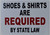 Shoes and Shirts are Required by State Law Sign