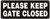 PLEASE KEEP GATE CLOSED BUILDING SIGNBLACK