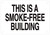 THIS IS A SMOKE-FREE BUILDING SIGNAGE