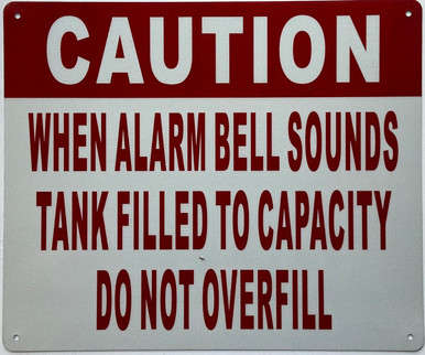 CAUTION WHEN ALARM BELL SOUNDS TANK FILLED TO CAPACITY SIGN