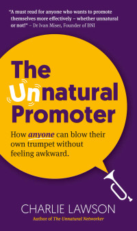 The Unnatural Promoter How anyone can blow their own trumpet without feeling awkward