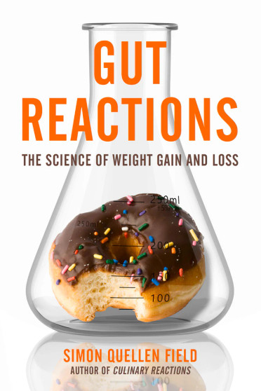 Gut Reactions The Science of Weight Gain and Loss
