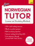 Norwegian Tutor: Grammar and Vocabulary Workbook (Learn Norwegian with Teach Yourself) : Advanced beginner to upper intermediate course