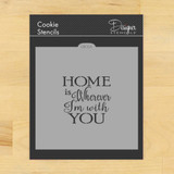 Home Is Wherever I'm With You Cookie and Craft Stencil