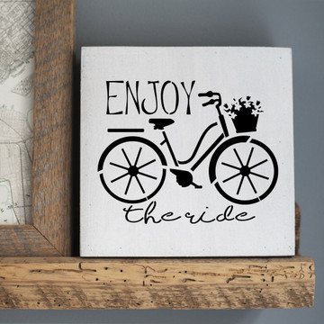 Enjoy the Ride Bicycle Stencil (10 mil plastic)