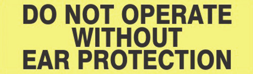 Do Not Operate w/o Ear Protection