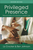 Privileged Presence: Personal Stories of Connections in Health Care, 2nd Edition