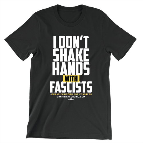 I Don't Shake Hands With Fascists (Unisex Black Tee)