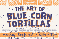 The Culinary Spoon - The Art of Blue Corn Tortillas with Chef Mateo Herrera