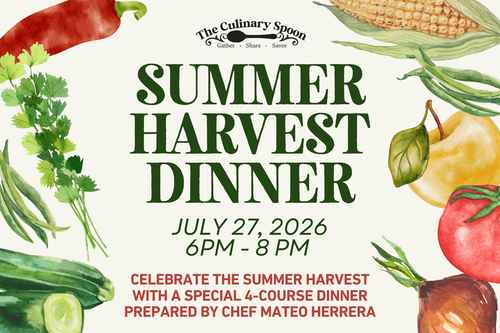 The Culinary Spoon - Summer Harvest Dinner with Chef Mateo Herrera