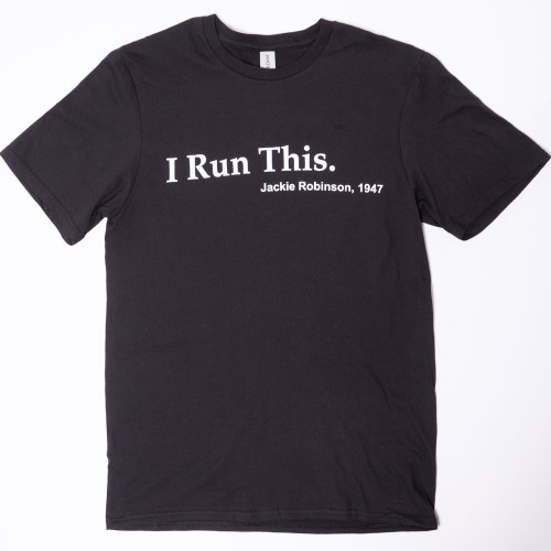 Jackie Robinson Foundation "I Run This" T-Shirt