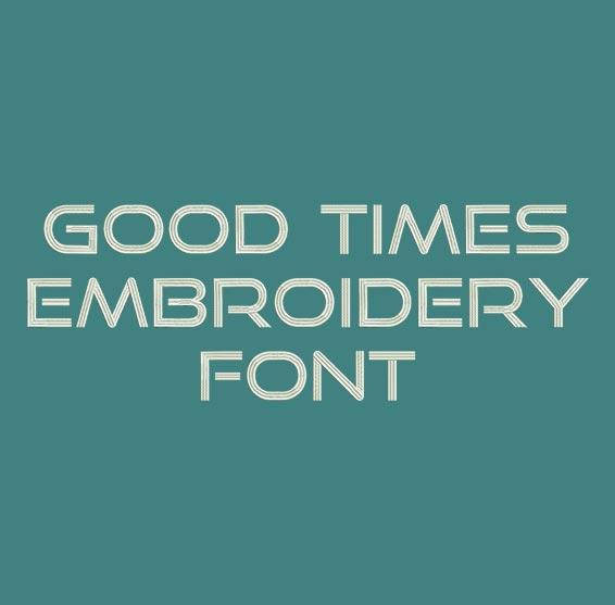 Good Times Machine Embroidery Font Now Includes BX Format!