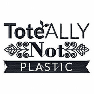 ToteALLY NOT - Shopping Totes Collection #4 Machine Embroidery Design