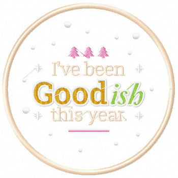 I've been Goodish this Year - Humor Christmas Patch #03Machine Embroidery Design