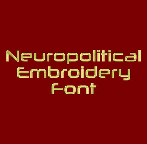 Neuropolitical Machine Embroidery Font Now Includes BX Format!