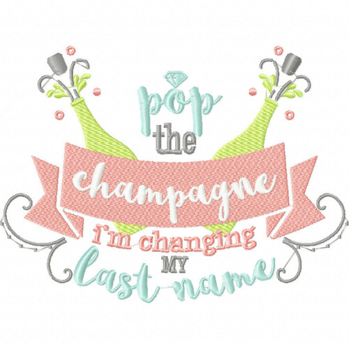 Pop The Champagne - Wedding Typography #01 Machine Embroidery Design