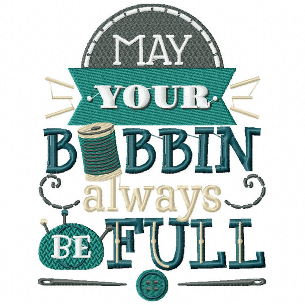 May Your Bobbin Always Be Full - Sewing Hobby #05 Machine Embroidery Design