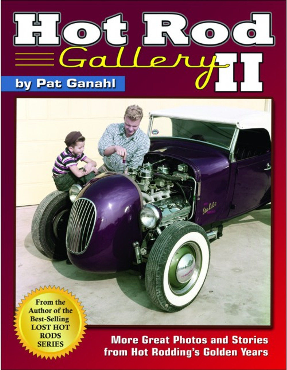 Hot Rod Gallery II: More Great Photos & Stories From Hot Rodding's Golden Years