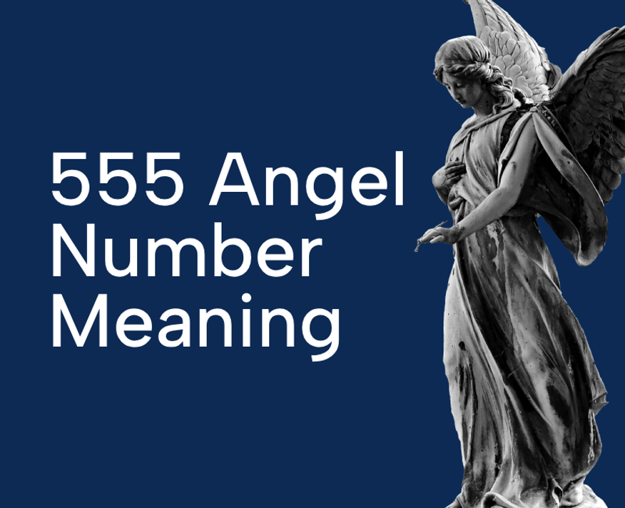 555 Angel Number Meaning