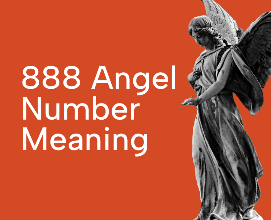 888 Angel Number Meaning