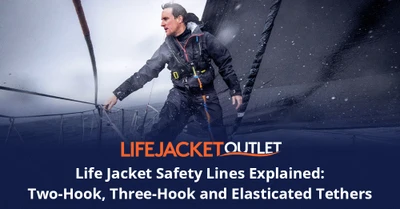 Life Jacket Safety Lines Explained: Two-Hook, Three-Hook and Elasticated Tethers
