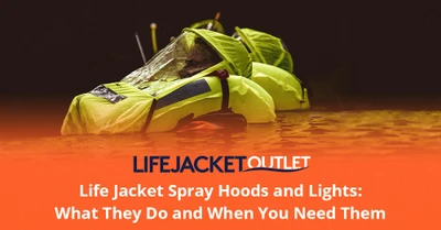 Life Jacket Spray Hoods and Lights: What They Do and When You Need Them
