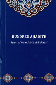Hundred Ahadith - Selected from Sahih Al-Bukhari 