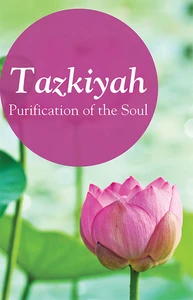 Tazkiya - The Purificatioin Of Soul