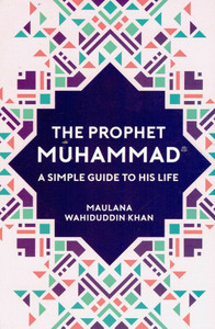 Prophet Muhammad: A Simple Guide to His Life