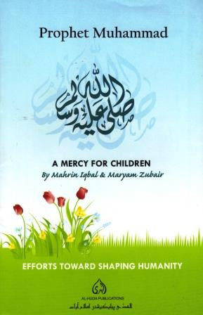 Prophet Muhammad : A Mercy For Children