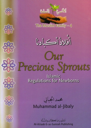 Our Precious Sprouts - Islamic Regulations For Newborns