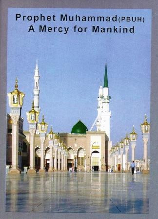 Prophet Muhammad (PBUH):A Mercy For Mankind