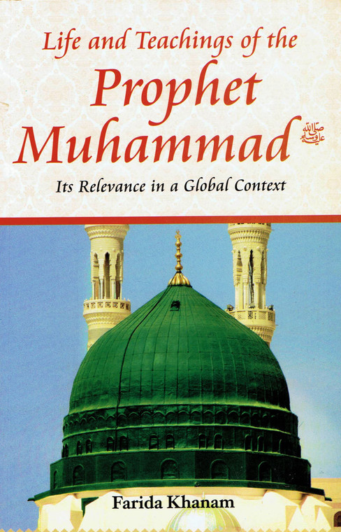 Life and Teachings of the Prophet Muhammad
