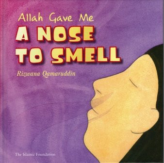 Allah Gave Me a Nose to Smell