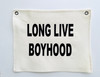 Long Live Boyhood Banner