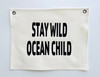 Stay wild ocean child banner