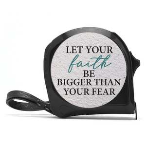 Let Your Faith Tape Measure