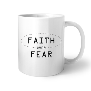 Faith Over Fear Coffee Mug Faith Over Fear Coffee Mug