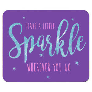Leave a little Sparkle Mouse Pad