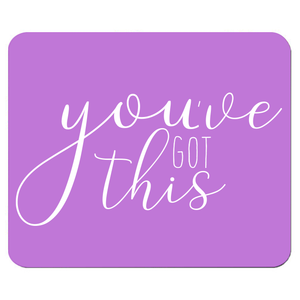 You've Got This Mouse Pad You've Got This Mouse Pad