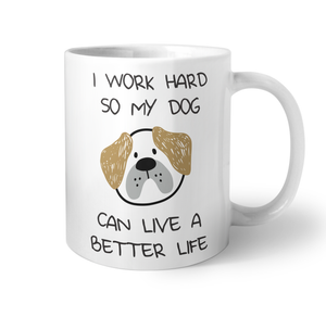 Better Life Dog Coffee Mug - NEW