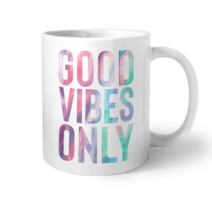 Good Vibes Only Coffee Mug Good Vibes Only Coffee Mug